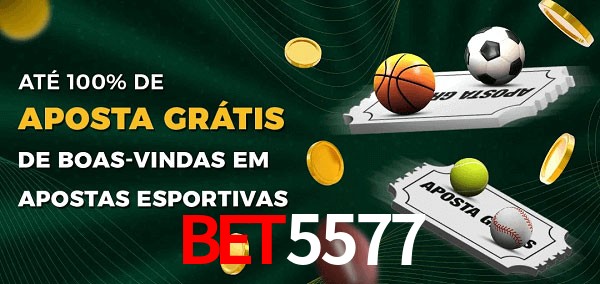 Bet5577 Ate 100% de Aposta Gratis